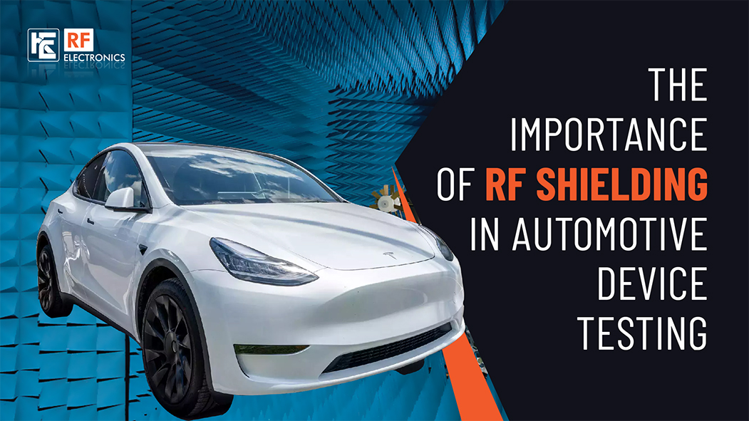 The Importance of RF Shielding in Automotive Device Testing