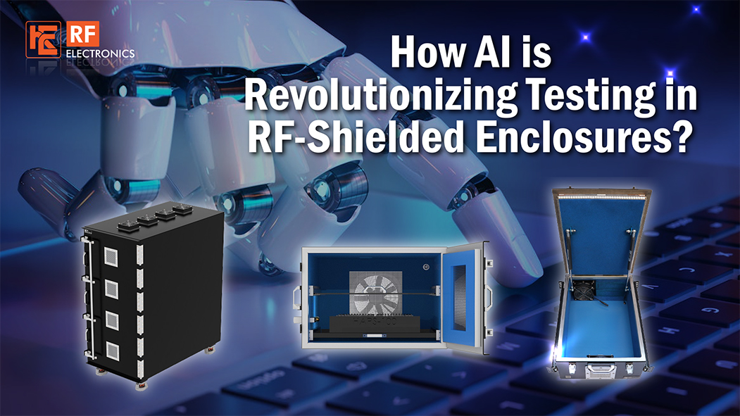 How AI is Revolutionizing Testing in RF-Shielded Enclosures?